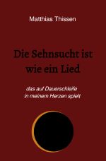 Die Sehnsucht ist wie ein Lied Cover des Buches Die Sehnsucht ist wie ein Lied (ISBN: 9783754162958)