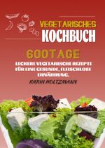 Vegetarisches Kochbuch Cover des Buches Vegetarisches Kochbuch (ISBN: 9783754164723)