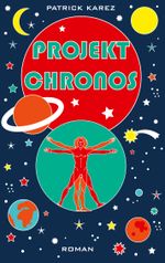 Projekt Chronos Cover des Buches Projekt Chronos (ISBN: 9783754300671)