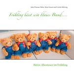 Frühling lässt sein blaues Band.... Cover des Buches Frühling lässt sein blaues Band.... (ISBN: 9783754302637)