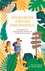 Dein Wegweiser durch den Finanzdschungel Cover des Buches Dein Wegweiser durch den Finanzdschungel (ISBN: 9783754316566)