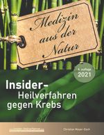 Insider-Heilverfahren gegen Krebs (4. Auflage 2021) Cover des Buches Insider-Heilverfahren gegen Krebs (4. Auflage 2021) (ISBN: 9783754317419)