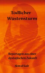 Tödlicher Wüstensturm Cover des Buches Tödlicher Wüstensturm (ISBN: 9783754317976)