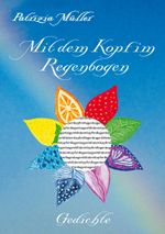 Mit dem Kopf im Regenbogen Cover des Buches Mit dem Kopf im Regenbogen (ISBN: 9783754327777)