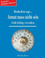 Hertha Kerz sagt Armut muss nicht sein Cover des Buches Hertha Kerz sagt Armut muss nicht sein (ISBN: 9783754337417)