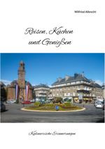 Reisen, Küchen und Genießen Cover des Buches Reisen, Küchen und Genießen (ISBN: 9783754339565)