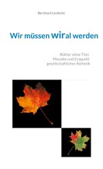 Wir müssen wiral werden Cover des Buches Wir müssen wiral werden (ISBN: 9783754339626)