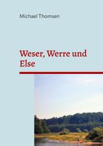 Weser, Werre und Else Cover des Buches Weser, Werre und Else (ISBN: 9783754340813)