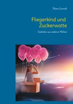 Fliegerkind und Zuckerwatte Cover des Buches Fliegerkind und Zuckerwatte (ISBN: 9783754342497)