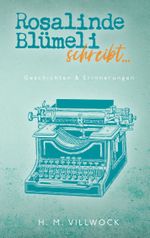 Rosalinde Blümeli schreibt... Cover des Buches Rosalinde Blümeli schreibt... (ISBN: 9783754342916)