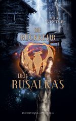 Die Rückkehr der Rusalkas Cover des Buches Die Rückkehr der Rusalkas (ISBN: 9783754343180)