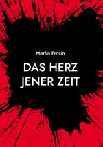 Das Herz jener Zeit Cover des Buches Das Herz jener Zeit (ISBN: 9783754344262)
