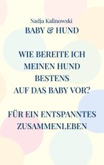 Baby & Hund Cover des Buches Baby & Hund (ISBN: 9783754345290)