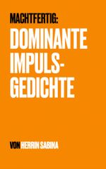 Dominante Impulsgedichte Cover des Buches Dominante Impulsgedichte (ISBN: 9783754345344)