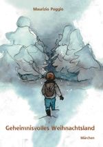 Geheimnisvolles Weihnachtsland Cover des Buches Geheimnisvolles Weihnachtsland (ISBN: 9783754347225)