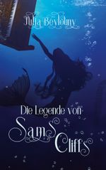 Die Legende von Sams Cliffs Cover des Buches Die Legende von Sams Cliffs (ISBN: 9783754347799)