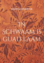 In Schwaam is guad laam Cover des Buches In Schwaam is guad laam (ISBN: 9783754347898)