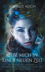 Liebe mich in einer neuen Zeit Cover des Buches Liebe mich in einer neuen Zeit (ISBN: 9783754348413)