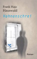 Hahnenschrei Cover des Buches Hahnenschrei (ISBN: 9783754349342)