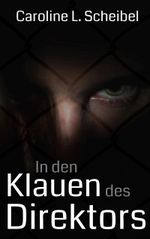 In den Klauen des Direktors Cover des Buches In den Klauen des Direktors (ISBN: 9783754351741)