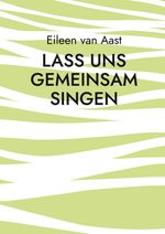 Lass uns gemeinsam singen Cover des Buches Lass uns gemeinsam singen (ISBN: 9783754352472)