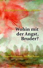 Wohin mit der Angst, Bruder? Cover des Buches Wohin mit der Angst, Bruder? (ISBN: 9783754352557)