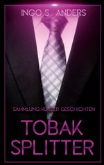 Tobaksplitter Cover des Buches Tobaksplitter (ISBN: 9783754353301)