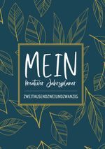 MEIN kreativer Jahresplaner zweitausendzweiundzwanzig Cover des Buches MEIN kreativer Jahresplaner zweitausendzweiundzwanzig (ISBN: 9783754353387)