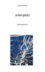 ankerplatz Cover des Buches ankerplatz (ISBN: 9783754357378)