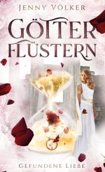 Götterflüstern. Gefundene Liebe Cover des Buches Götterflüstern. Gefundene Liebe (ISBN: 9783754359471)