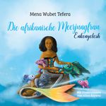 Die afrikanische Meerjungfrau Cover des Buches Die afrikanische Meerjungfrau (ISBN: 9783754362228)
