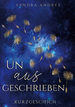 Unausgeschrieben Cover des Buches Unausgeschrieben (ISBN: 9783754374443)