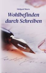 Wohlbefinden durch Schreiben Cover des Buches Wohlbefinden durch Schreiben (ISBN: 9783754376485)