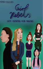 Girl Rebels Cover des Buches Girl Rebels (ISBN: 9783754385296)