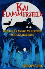 Kai Flammersfeld und die Transsylvanischen Schicksalskekse Cover des Buches Kai Flammersfeld und die Transsylvanischen Schicksalskekse (ISBN: 9783754618295)