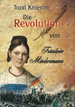 Die Revolution von Fräulein Mindermann Cover des Buches Die Revolution von Fräulein Mindermann (ISBN: 9783754625071)
