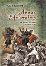 Annas Befreiungskrieg Cover des Buches Annas Befreiungskrieg (ISBN: 9783754625088)