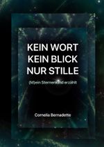 Kein Wort, Kein Blick, Nur Stille Cover des Buches Kein Wort, Kein Blick, Nur Stille (ISBN: 9783754625972)