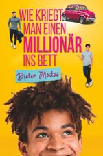 Wie kriegt man einen Millionär ins Bett Cover des Buches Wie kriegt man einen Millionär ins Bett (ISBN: 9783754626658)