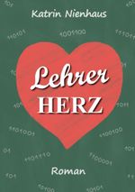 Lehrerherz Cover des Buches Lehrerherz (ISBN: 9783754628744)