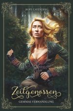 Zeitgenossen - Gemmas Verwandlung (Bd. 1) Cover des Buches Zeitgenossen - Gemmas Verwandlung (Bd. 1) (ISBN: 9783754634844)