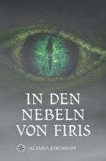 In den Nebeln von Firis Cover des Buches In den Nebeln von Firis (ISBN: 9783754645383)