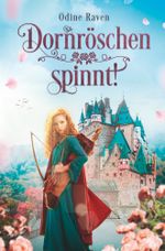 Dornröschen spinnt! Cover des Buches Dornröschen spinnt! (ISBN: 9783754656099)