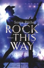 Rock this way Cover des Buches Rock this way (ISBN: 9783754656143)
