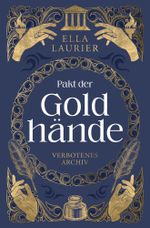 Pakt der Goldhände 1 - Verbotenes Archiv Cover des Buches Pakt der Goldhände 1 - Verbotenes Archiv (ISBN: 9783754673577)