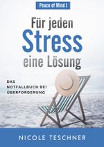 Für jeden Stress eine Lösung Cover des Buches Für jeden Stress eine Lösung (ISBN: 9783754676615)