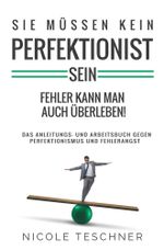 Sie müssen kein Perfektionist sein: Cover des Buches Sie müssen kein Perfektionist sein: (ISBN: 9783754681879)
