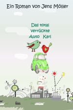 Das total verrückte Auto Karl Cover des Buches Das total verrückte Auto Karl (ISBN: 9783754693902)