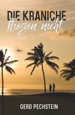 Die Kraniche fliegen nicht Cover des Buches Die Kraniche fliegen nicht (ISBN: 9783754694817)