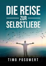 Die Reise zur Selbstliebe Cover des Buches Die Reise zur Selbstliebe (ISBN: 9783754698914)